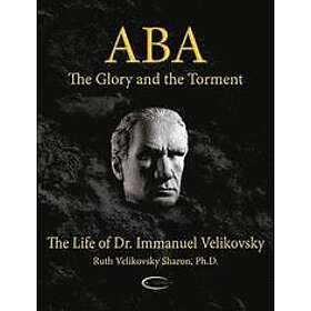 Ruth Velikovsky Sharon: Aba The Glory and the Torment