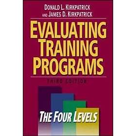 Donald Kirkpatrick: Evaluating Training Programs: The Four Levels