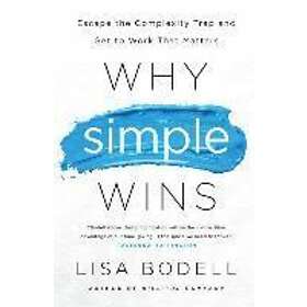 Lisa Bodell: Why Simple Wins