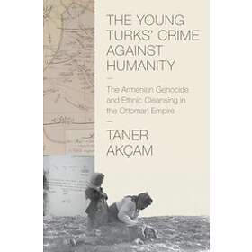 Taner Akcam: The Young Turks' Crime against Humanity