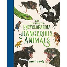 Sami Bayly: The Illustrated Encyclopaedia of Dangerous Animals