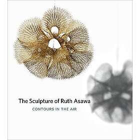 Timothy Anglin Burgard, Daniell Cornell: The Sculpture of Ruth Asawa, Second Edi
