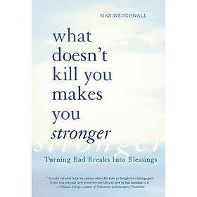 Maxine Schnall: What Doesn't Kill You Makes Stronger