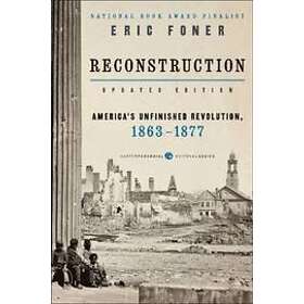 Eric Foner: Reconstruction Updated Edition