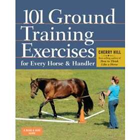 Cherry Hill: 101 Ground Training Exercises for Every Horse and Handler
