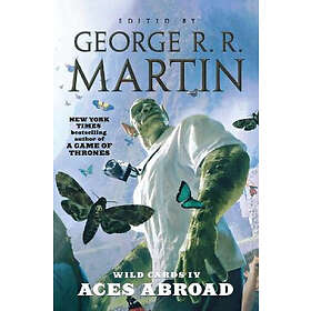 George R R Martin: Wild Cards IV: Aces Abroad