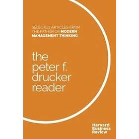 Peter F Drucker: The Peter F. Drucker Reader