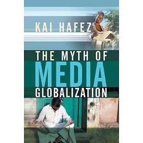 K Hafez: The Myth of Media Globalization