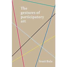 Sruti Bala: The Gestures of Participatory Art