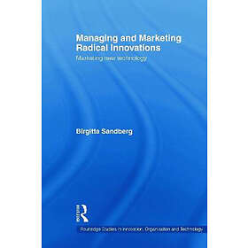 Birgitta Sandberg: Managing and Marketing Radical Innovations