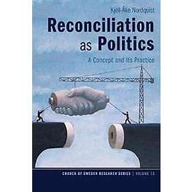 Kjell-Ake Nordquist: Reconciliation as Politics