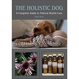 Holly Mash: The Holistic Dog