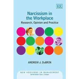Andrew J DuBrin: Narcissism in the Workplace
