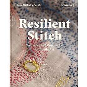 Claire Wellesley-Smith: Resilient Stitch