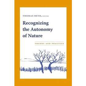 Thomas Heyd: Recognizing the Autonomy of Nature