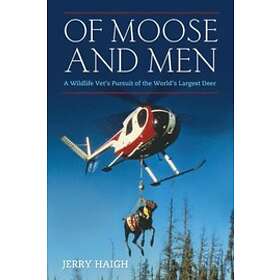 Jerry Haigh: Of Moose And Men