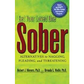 Robert J Meyers: Get Your Loved One Sober