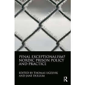 Thomas Ugelvik, Jane Dullum: Penal Exceptionalism?