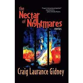 Craig Laurance Gidney: The Nectar of Nightmares