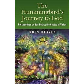Ross Heaven: The Hummingbird's Journey to God