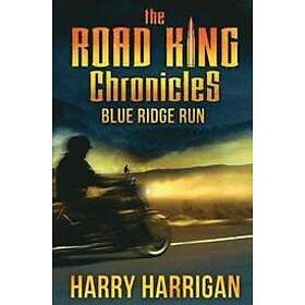 Harry Harrigan: The Road King Chronicles: Blue Ridge Run