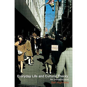 Ben Highmore: Everyday Life and Cultural Theory