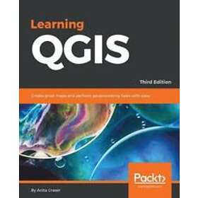 Anita Graser: Learning QGIS Third Edition