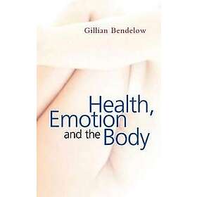 G Bendelow: Health, Emotion and The Body