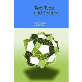 Gail Forey, Geoff Thompson: Text Type and Texture