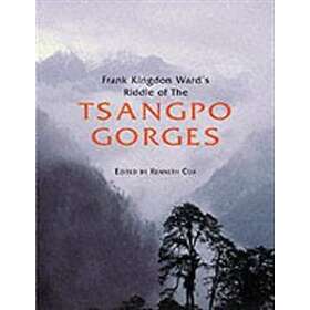 Kenneth Cox, Ken Storm Jr, Ian Baker: Frank Kingdon Ward's Riddle of the Tsangpo