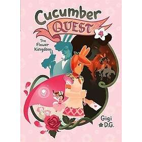 Gigi D G: Cucumber Quest: The Flower Kingdom