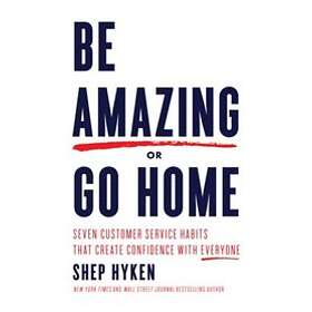 Shep Hyken: Be Amazing Or Go Home