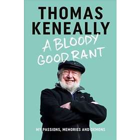 Thomas Keneally: A Bloody Good Rant