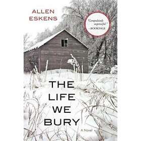Allen Eskens: The Life We Bury