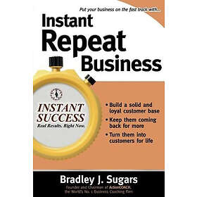 Bradley Sugars: Instant Repeat Business