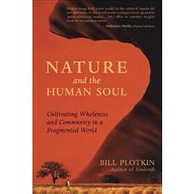 Bill Plotkin: Nature and the Human Soul