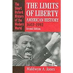 Maldwyn A Jones: The Limits of Liberty