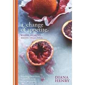 Diana Henry: A Change of Appetite