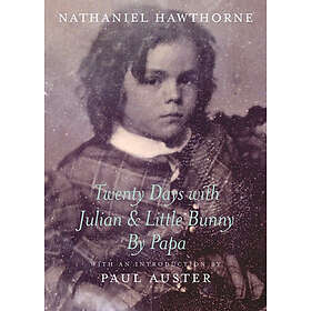 Nathaniel Hawthorne: Twenty Days With Julian &; Little Bu
