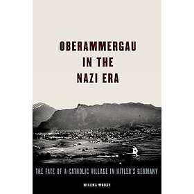 Helena Waddy: Oberammergau in the Nazi Era