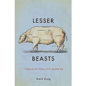 Mark Essig: Lesser Beasts