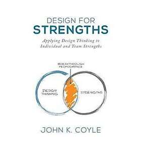 Steven Kotler, Daniel Coyle, David Kelley: Design For Strengths: Applying Thinking to Individual and Team Strengths