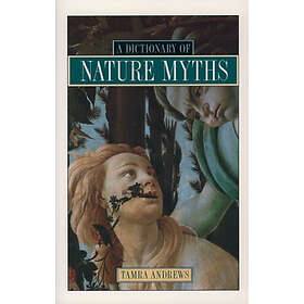 Tamra Andrews: A Dictionary of Nature Myths