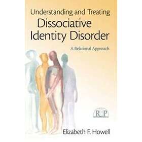 Elizabeth F Howell: Understanding and Treating Dissociative Identity Disorder