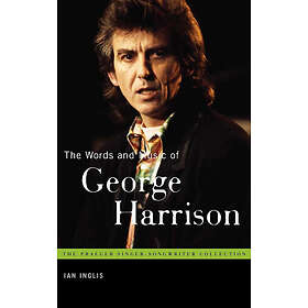 Ian Inglis: The Words and Music of George Harrison