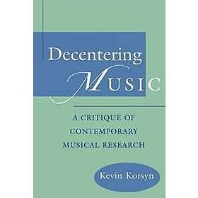 Kevin Korsyn: Decentering Music