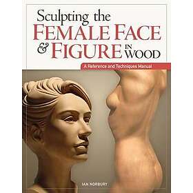 Ian Norbury: Sculpting the Female Face &; Figure in Wood