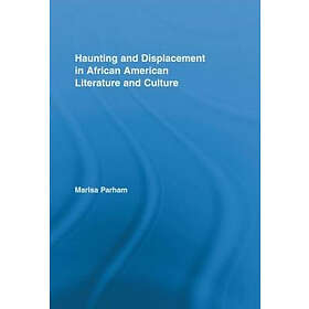 Marisa Parham: Haunting and Displacement in African American Literature Culture