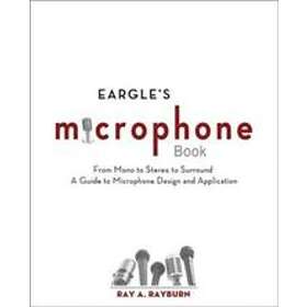 Ray A Rayburn: Eargle's The Microphone Book 3rd Edition