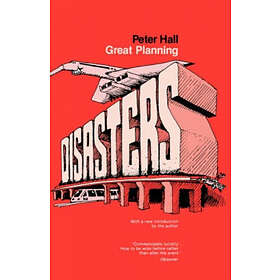 Peter Hall: Great Planning Disasters